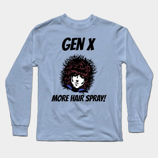 GenX More Hair Spray Long Sleeve T-Shirt by 1965-GenX-1980